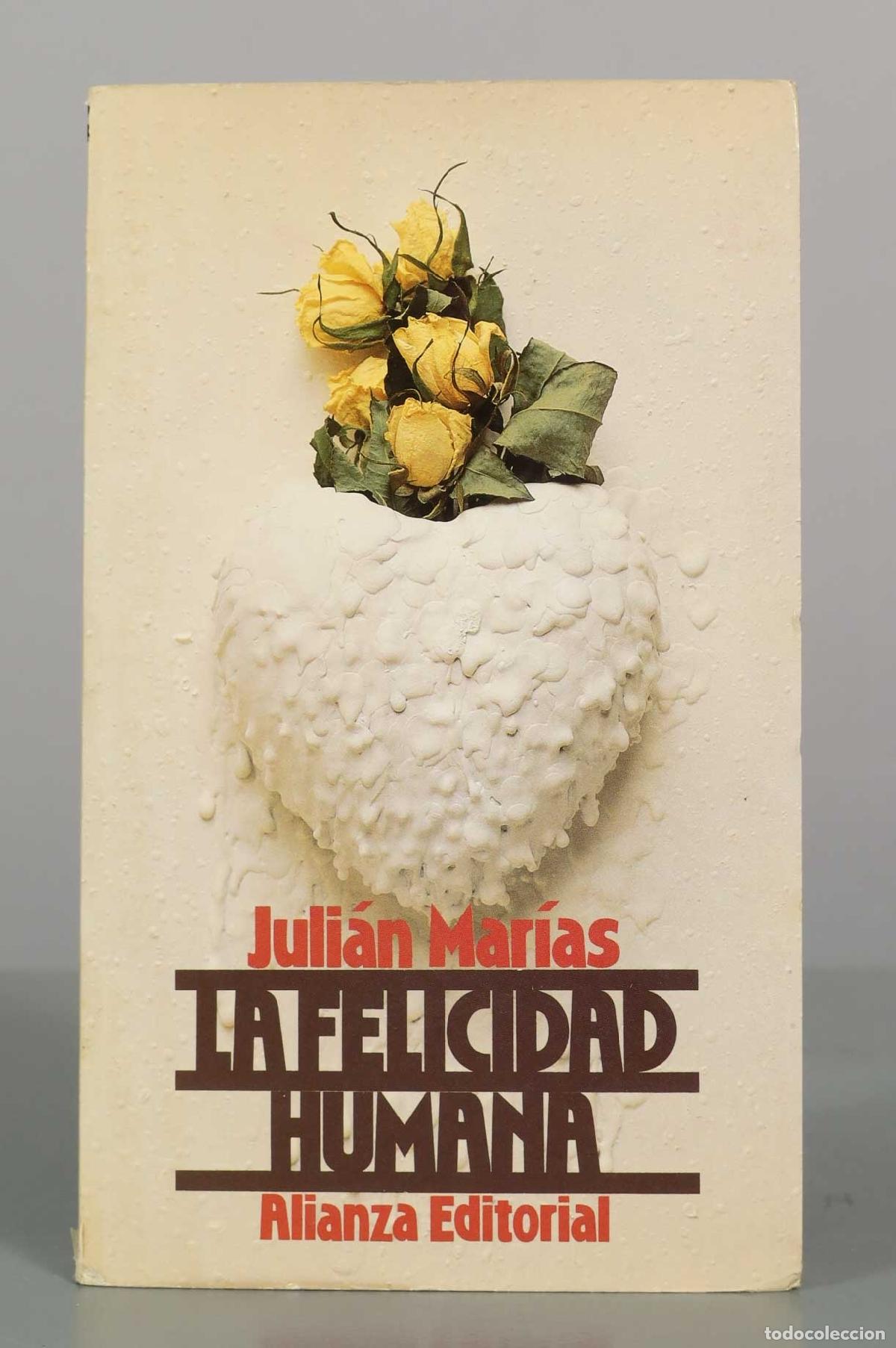 Libros de segunda mano: La felicidad humana - Juli&aacute;n Mar&iacute;as - Alianza Editorial