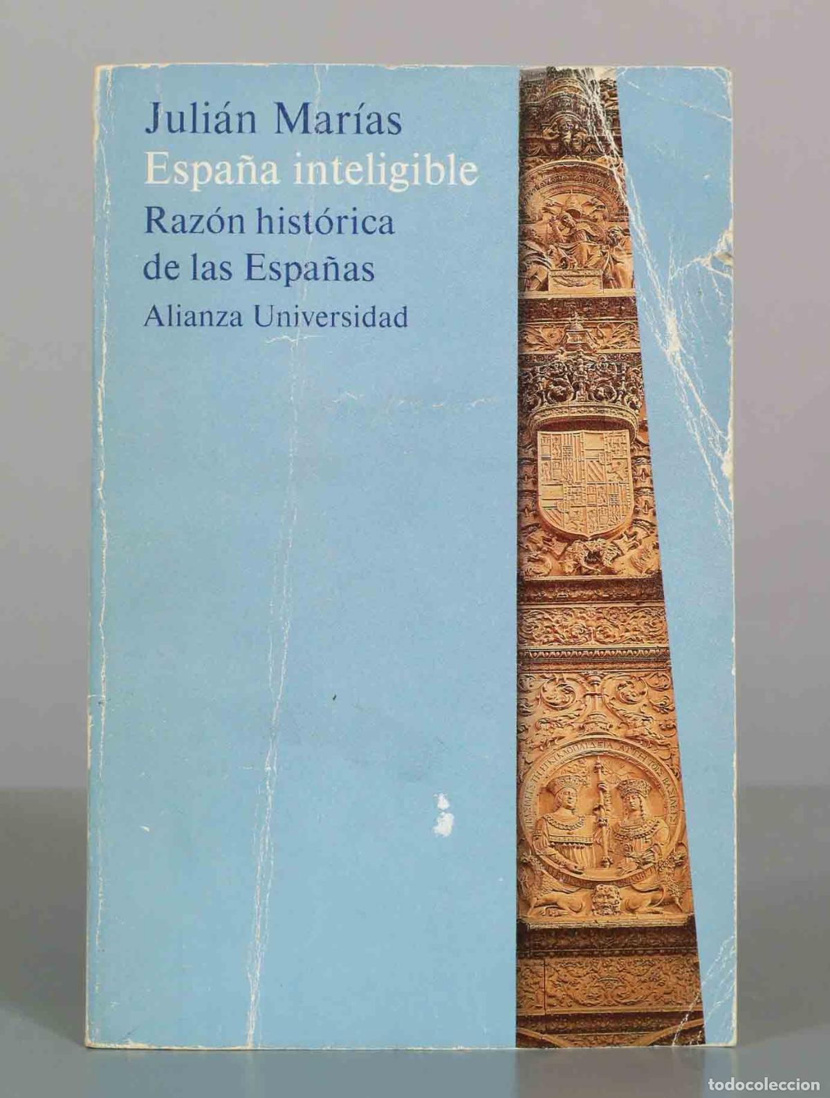 Libros de segunda mano: Espa&ntilde;a inteligible: Raz&oacute;n hist&oacute;rica de las Espa&ntilde;as - Juli&aacute;n Mar&iacute;as - Alianza Editorial