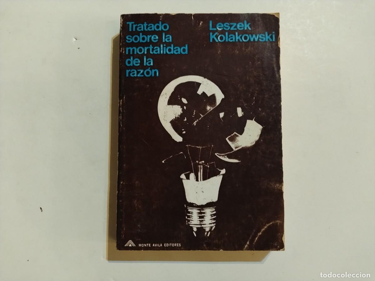 Libros de segunda mano: TRATADO SOBRE LA MORTALIDAD DE LA RAZON LESZEK KOLAKOWSKI MONTE AVILA ED.1 ED,1969(VER FOTOS)