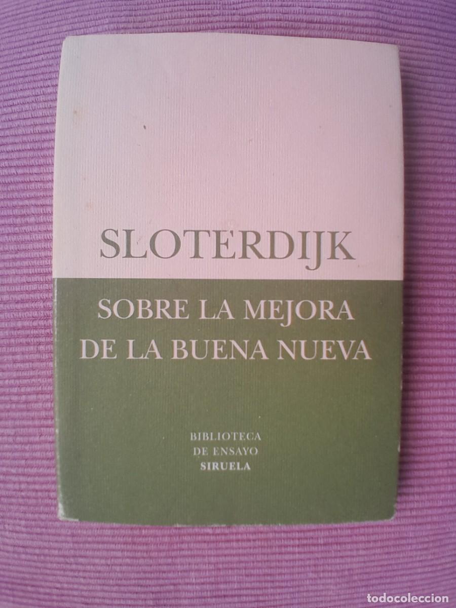 Libros de segunda mano: SLOTERDIJK. SOBRE LA MEJORA DE LA BUENA NUEVA. SIRUELA 2005