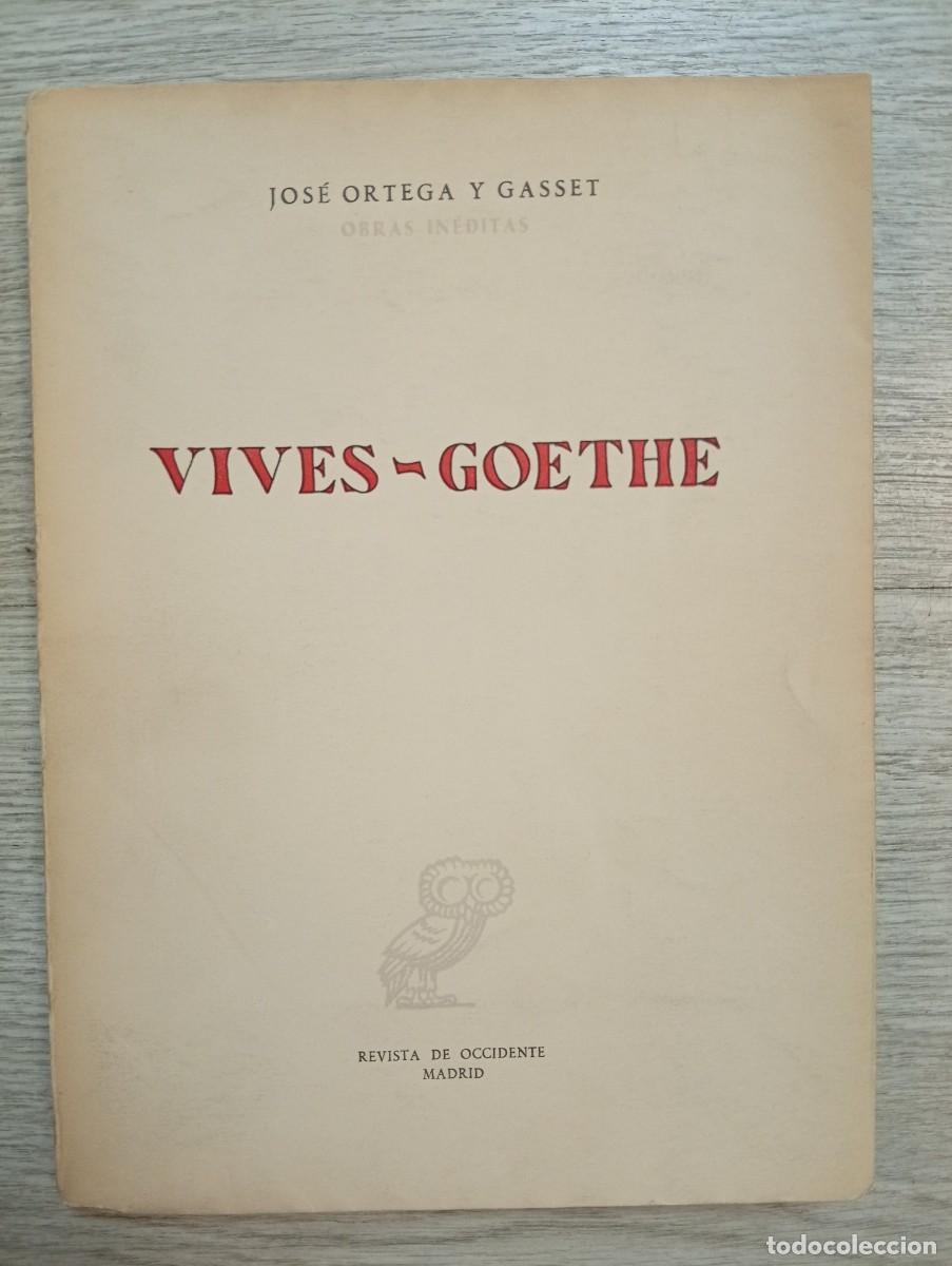 Livros em segunda m&atilde;o: Jos&eacute; Ortega y Gasset. Vives - Goethe. 1961. PRIMERA EDICI&Oacute;N