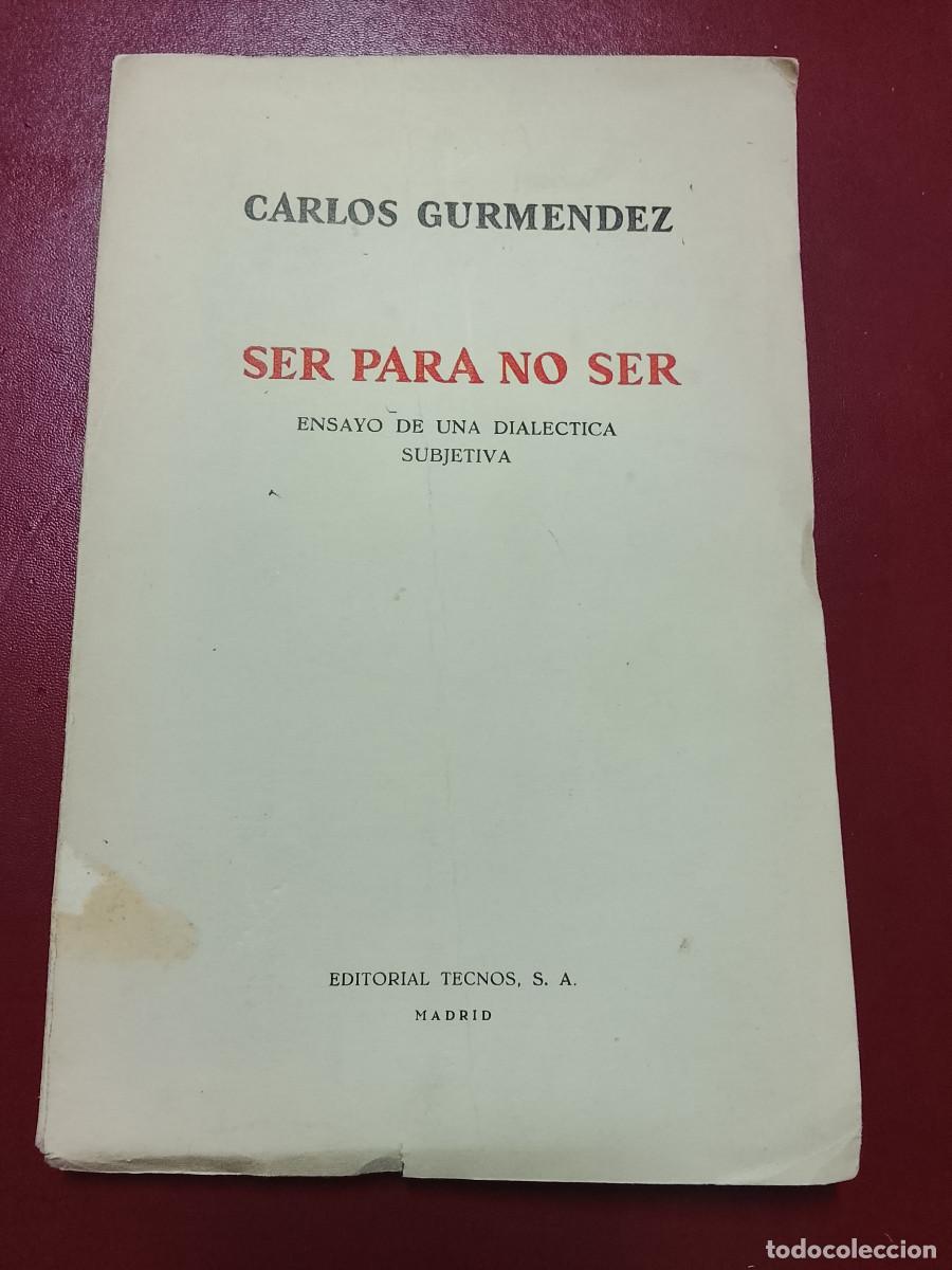 Libros de segunda mano: Carlos Gurm&eacute;ndez: Ser para no ser. Ensayo de una dial&eacute;ctica subjetiva (Editorial Tecnos. 1962)