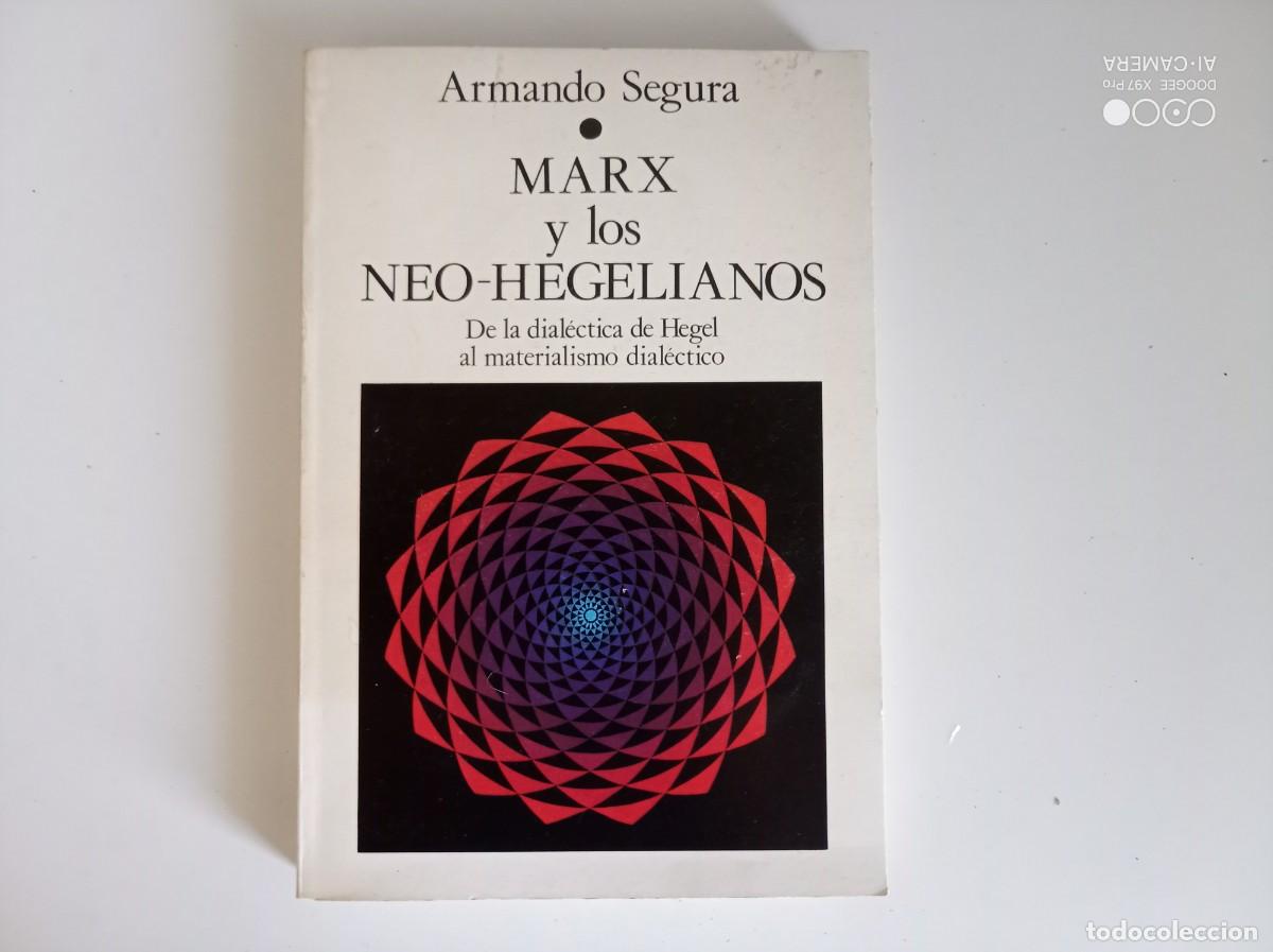Libros de segunda mano: ARMANDO SEGURA. MARX Y LOS NEO-HEGELIANOS. 1976. PRIMERA EDICI&Oacute;N.
