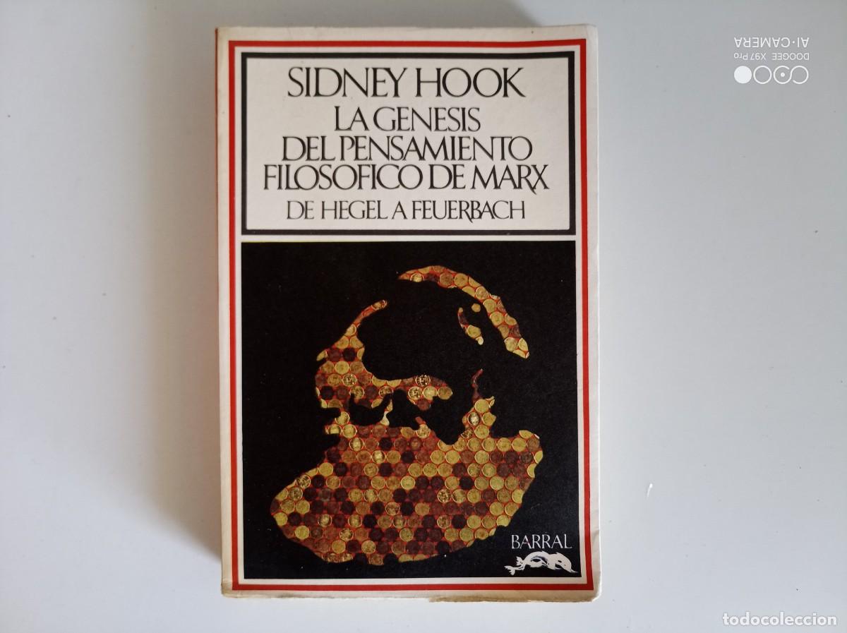 Libros de segunda mano: SIDNEY HOOK. LA GENESIS DEL PENSAMIENTO FILOSOFICO DE MARX.DE HEGEL A FEUERBACH. BARRAL 1974