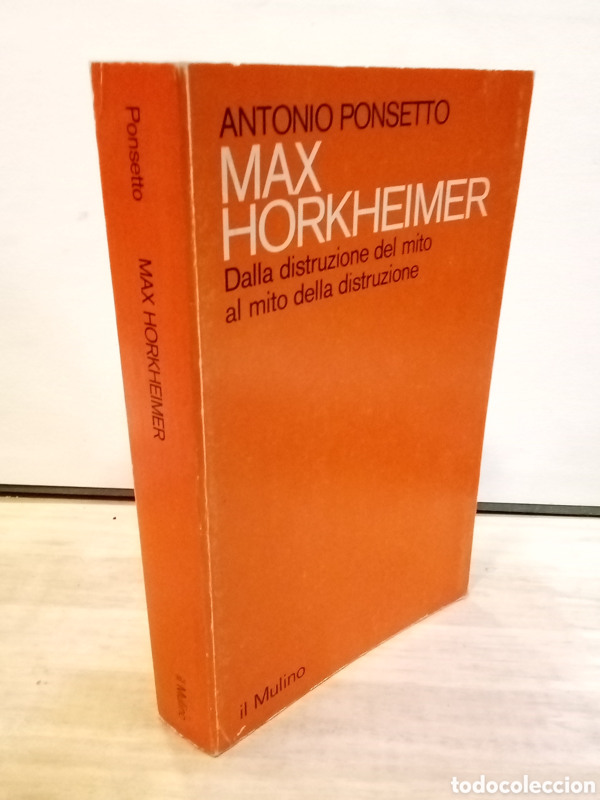 Libros de segunda mano: Antonio Ponsetto - Max Horkheimer. Dalla distruzione del mito al mito della distruzione