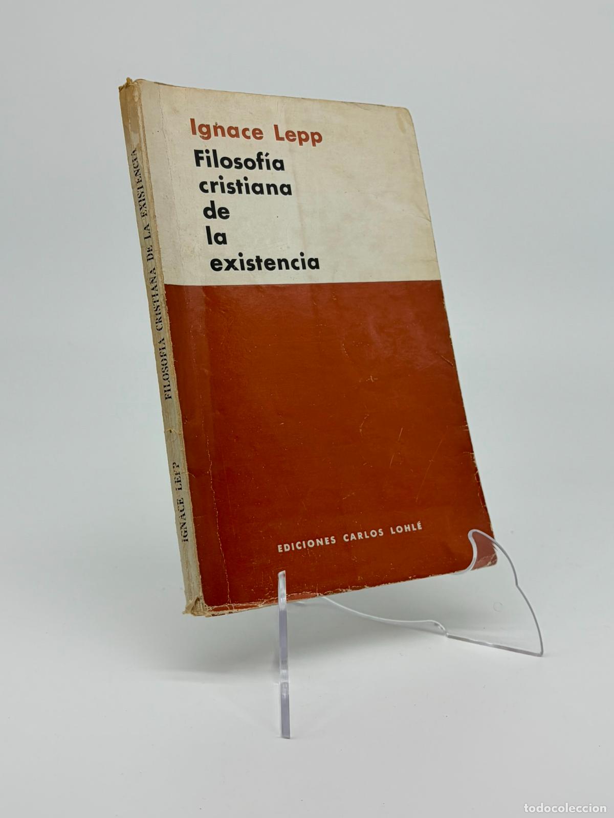 Libros de segunda mano: Filosof&iacute;a cristiana de la existencia de Ignace Lepp ed. Carlos Lohlee