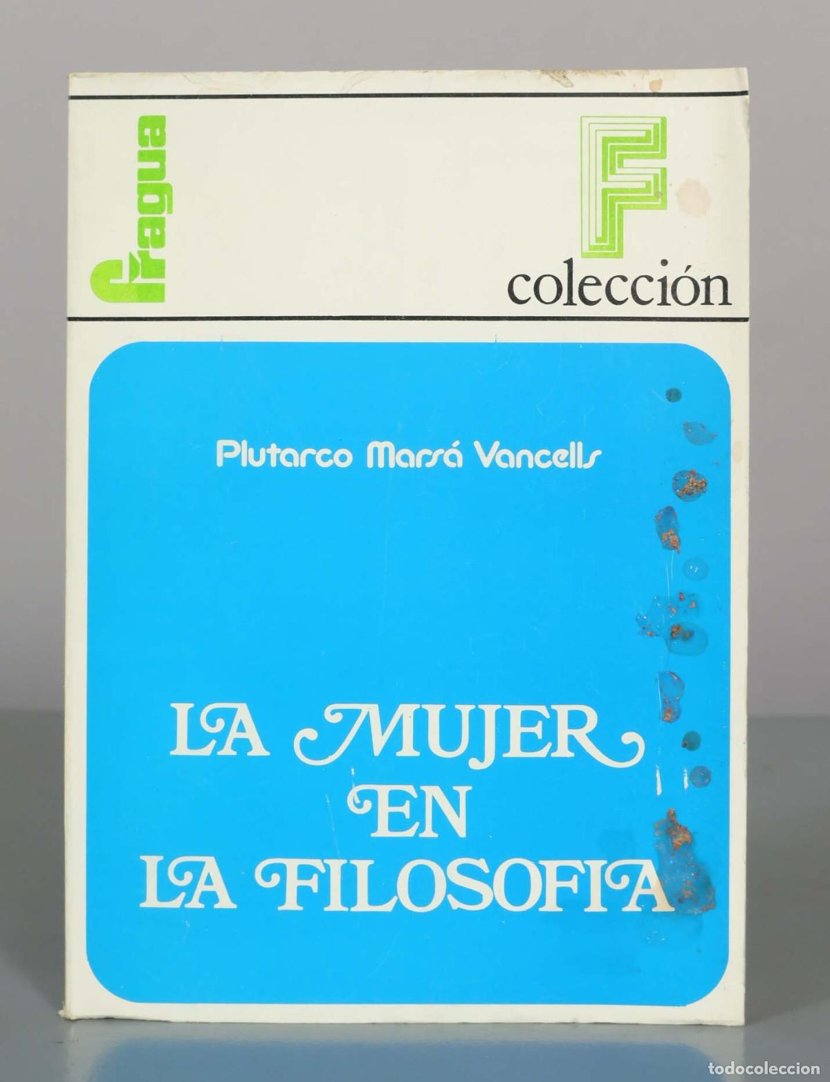 Libros de segunda mano: La mujer en la filosof&iacute;a - Plutarco Mars&aacute; Vancells - Editorial Fragua