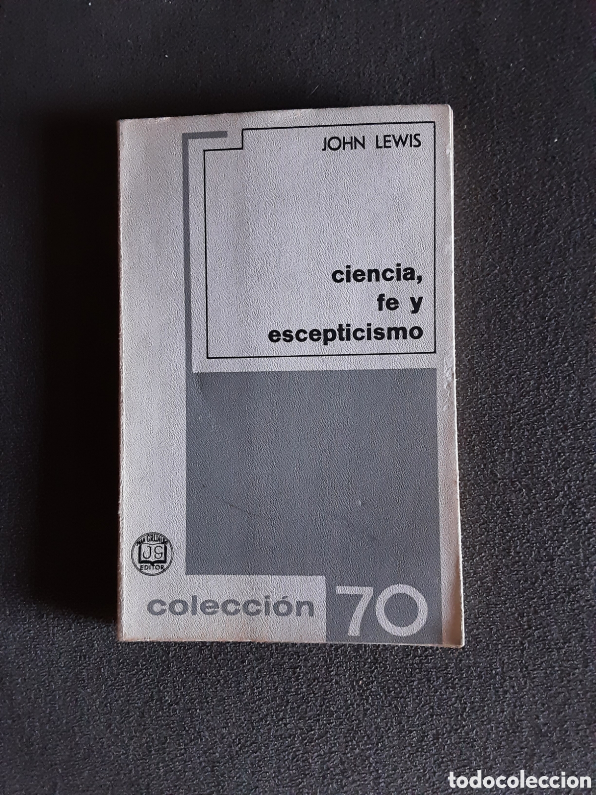 Libros de segunda mano: CIENCIA FE Y ESCEPTICISMO POR JOHN LEWIS 1969 PRIMERA EDICION FILOSOFIA METAFISICA