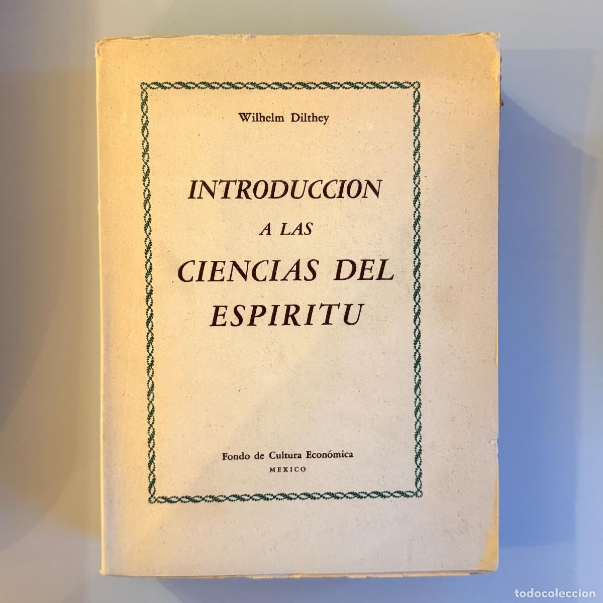 Libros de segunda mano: Introducci&oacute;n a las ciencias del esp&iacute;ritu - Wilhelm Dilthey - Fondo de Cultura Econ&oacute;mica