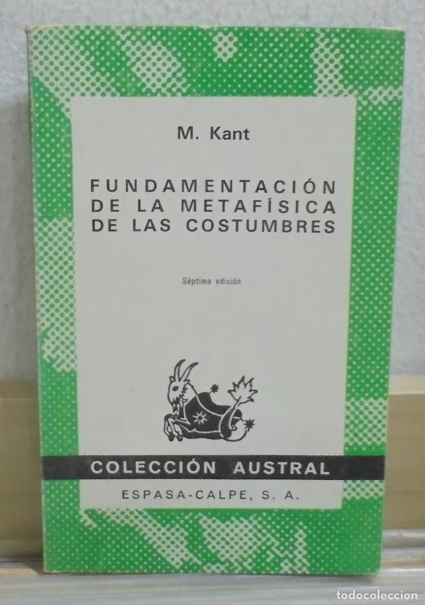 Libros de segunda mano: Fundamentaci&oacute;n de la metaf&iacute;sica de las costumbres. M. Kant