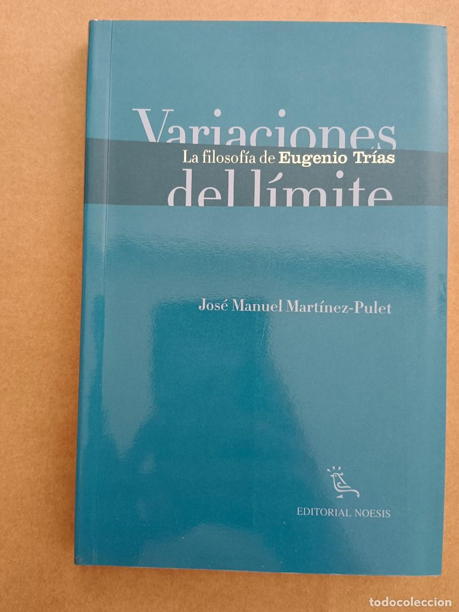 Livros em segunda m&atilde;o: VARIACIONES DEL LIMITE - LA FILOSOFIA DE EUGENIO TRIAS - Jose Manuel Martinez Pulet