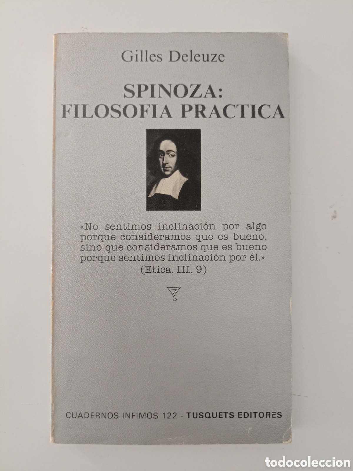 Libros de segunda mano: Gilles Deleuze - Spinoza: Filosof&iacute;a pr&aacute;ctica (Tusquets, 1984) Cuadernos &iacute;nfimos