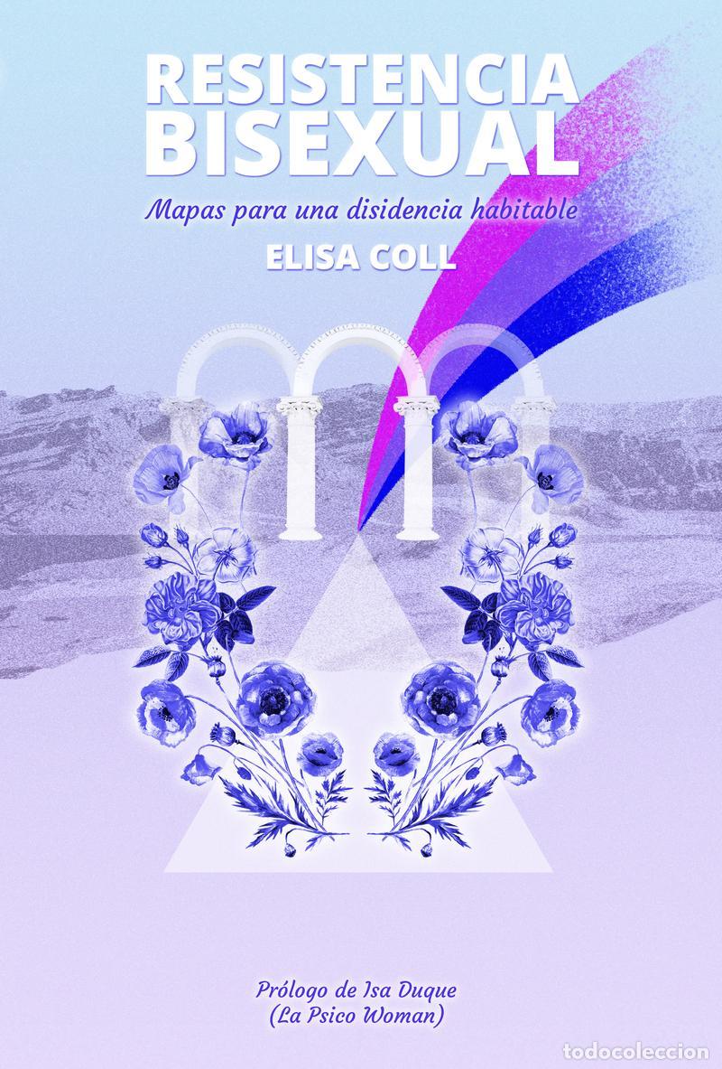 Libros de segunda mano: Resistencia bisexual. Mapas para una disidencia habitable. - Coll Blanco Elisa.