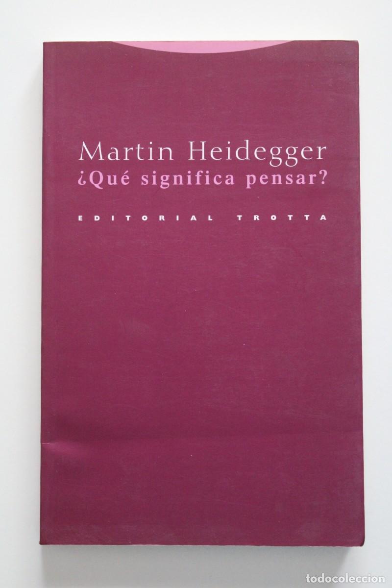 Libros de segunda mano: Martin Heidegger - &iquest;Qu&eacute; significa pensar? - Trotta