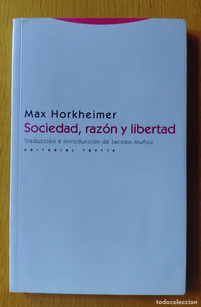Libros de segunda mano: Max Horkheimer - Sociedad, raz&oacute;n y libertad - Trotta