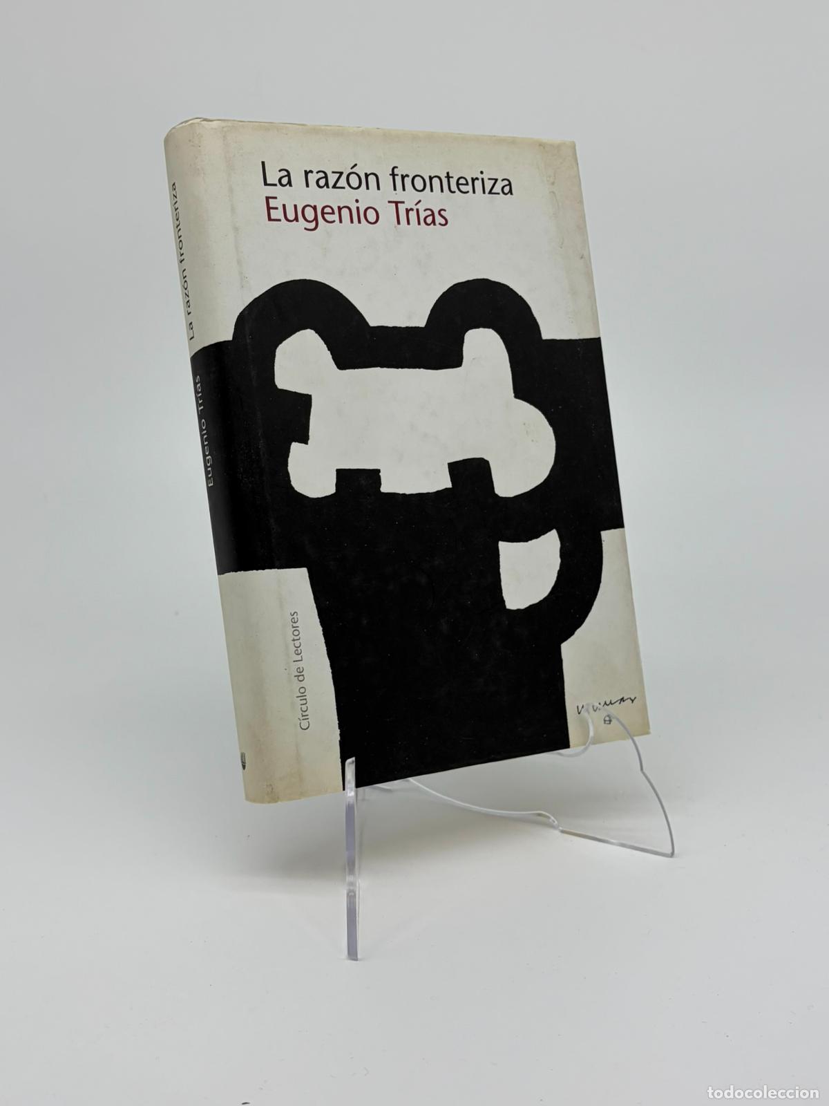 Libros de segunda mano: La raz&oacute;n fronteriza. Eugenio Tr&iacute;as. C&iacute;rculo de Lectores