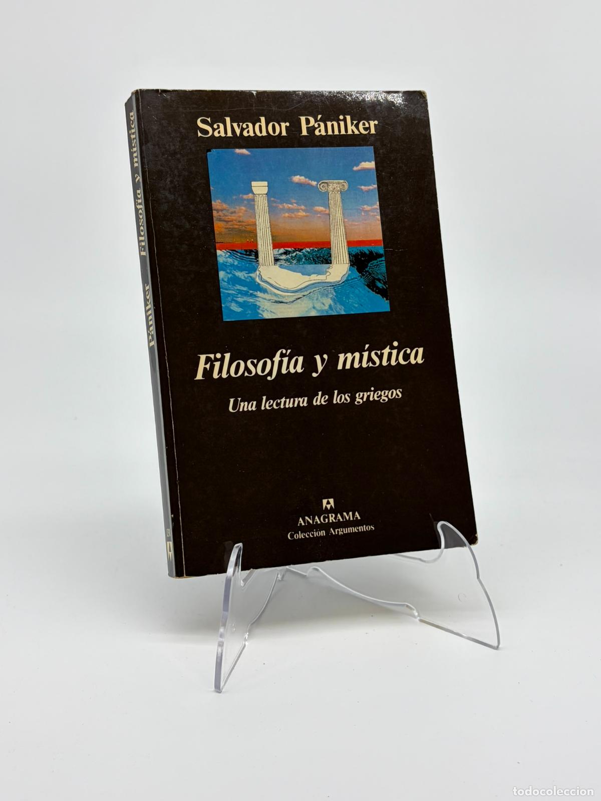 Libros de segunda mano: Filosof&iacute;a y m&iacute;stica. Una lectura de los griegos. Salvador P&aacute;niker. Anagrama.