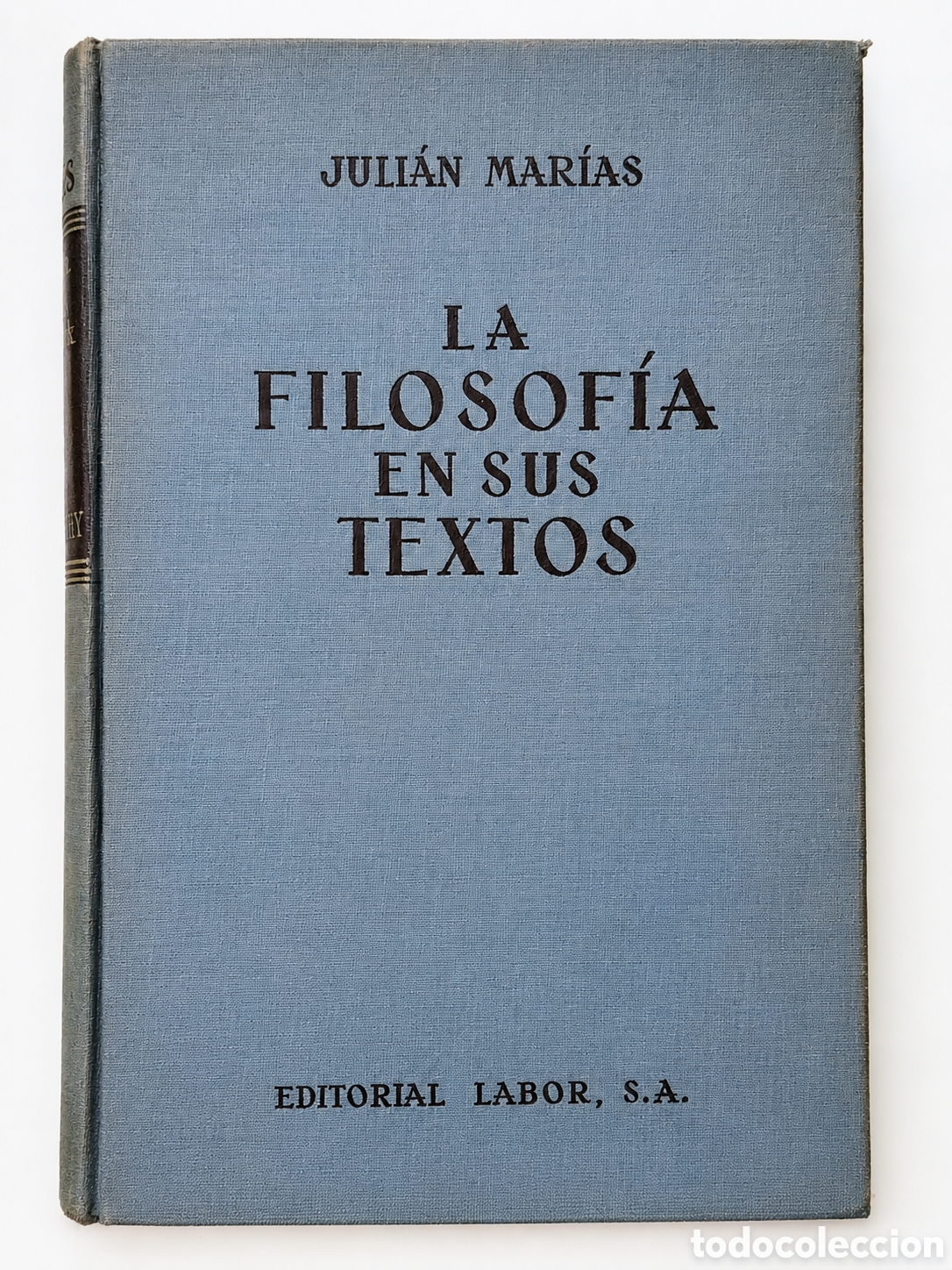Libros de segunda mano: Juli&aacute;n Mar&iacute;as &ndash; La filosof&iacute;a en sus textos &ndash; Editorial Labor &ndash; 1950