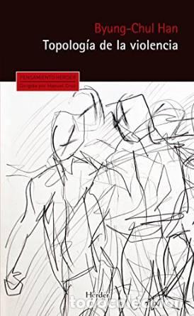 Libros de segunda mano: Topolog&iacute;a de la violencia. - Han, Byung-Chul.