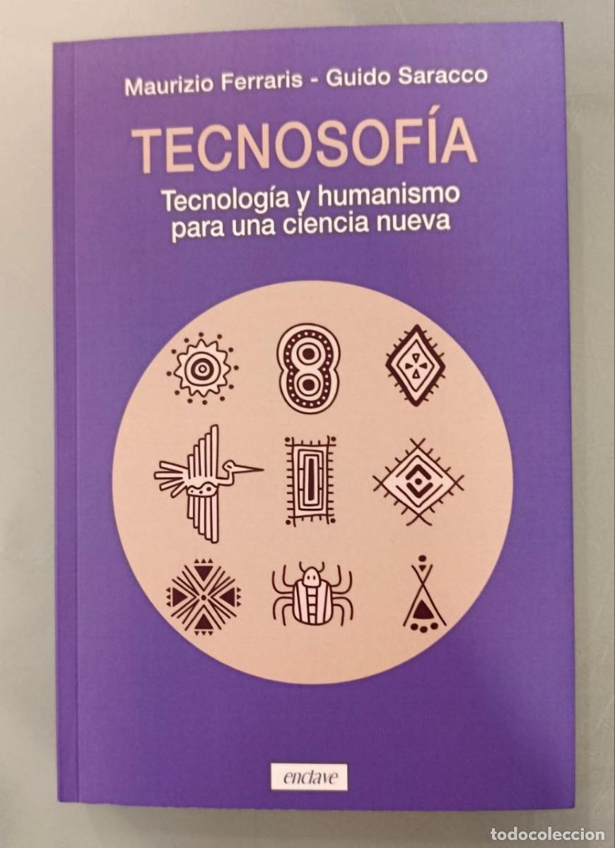 Libros de segunda mano: TECNOSOF&Iacute;A. MAURICIO FERRARIS Y GUIDO SARACCO. ENCLAVE, 2025.