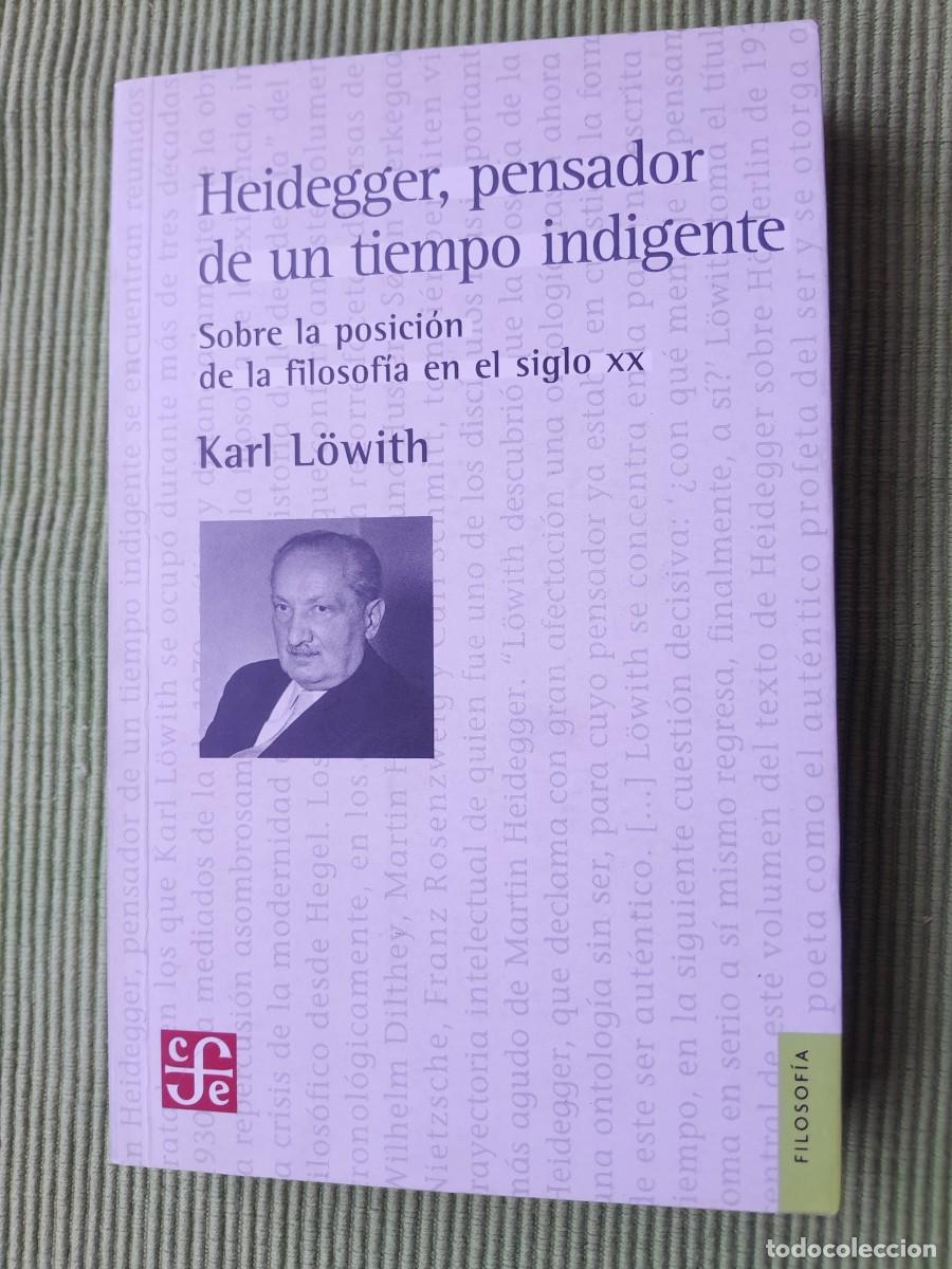 Libros de segunda mano: HEIDEGGER, PENSADOR DE UN TIEMPO INDIGENTE. KARL LOWITH. FONDO CULTURA ECONOMICA 2006.