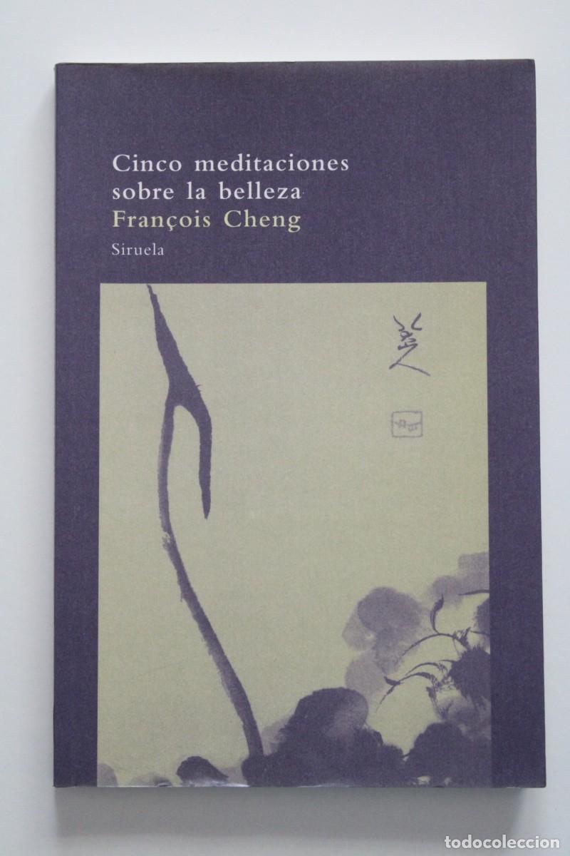 Libros de segunda mano: Fran&ccedil;ois Cheng - Cinco meditaciones sobre la belleza - Siruela