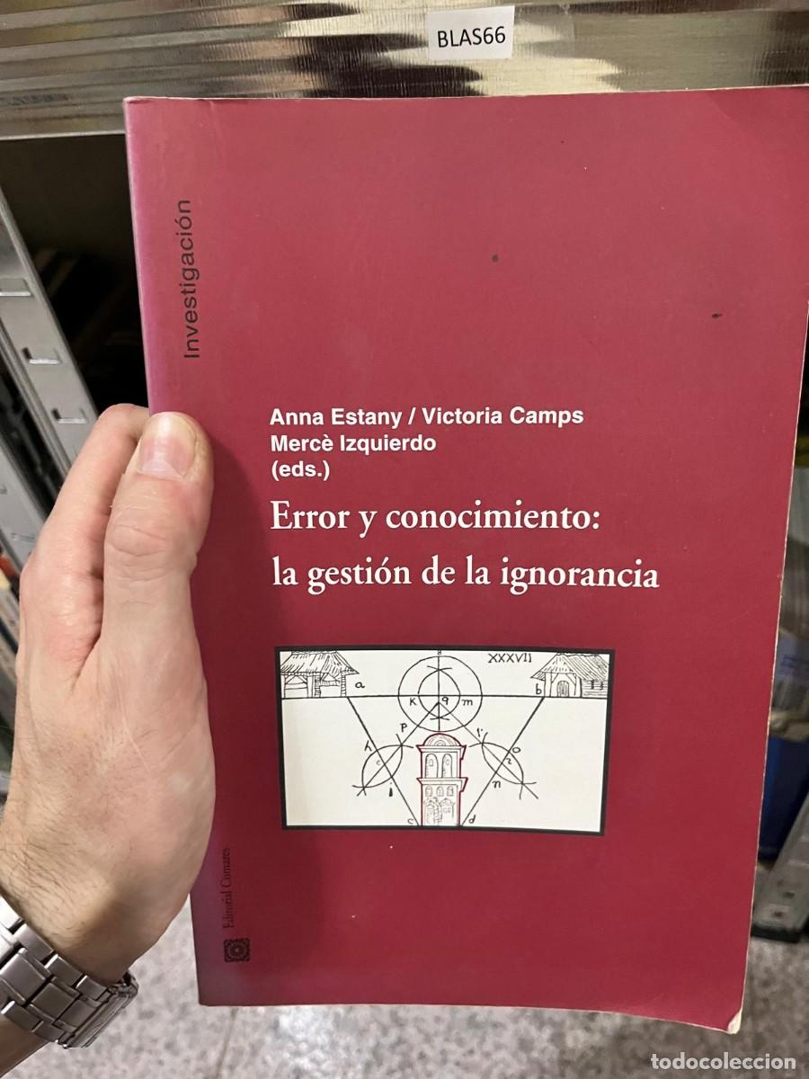 Libros de segunda mano: BLAS66 Error y conocimiento: la gesti&oacute;n de la ignoranciaAnna Estany, Victoria Camps y Merc&egrave; Izquierd