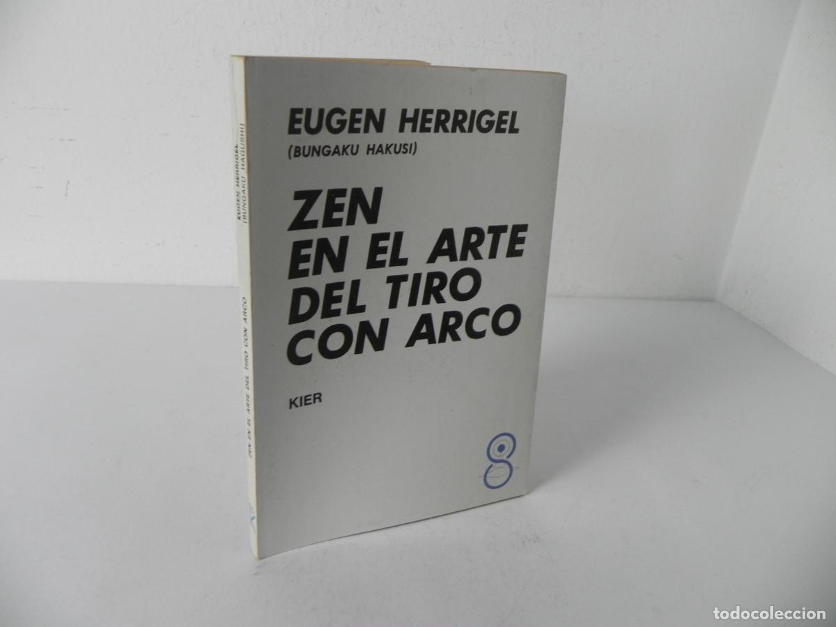 Libros de segunda mano: ZEN EN EL ARTE DEL TIRO CON ARCO (EUGEN HERRIGEL) KIER-1982 5&ordf; EDICI&Oacute;N DE 3.000 EJEMPLARES