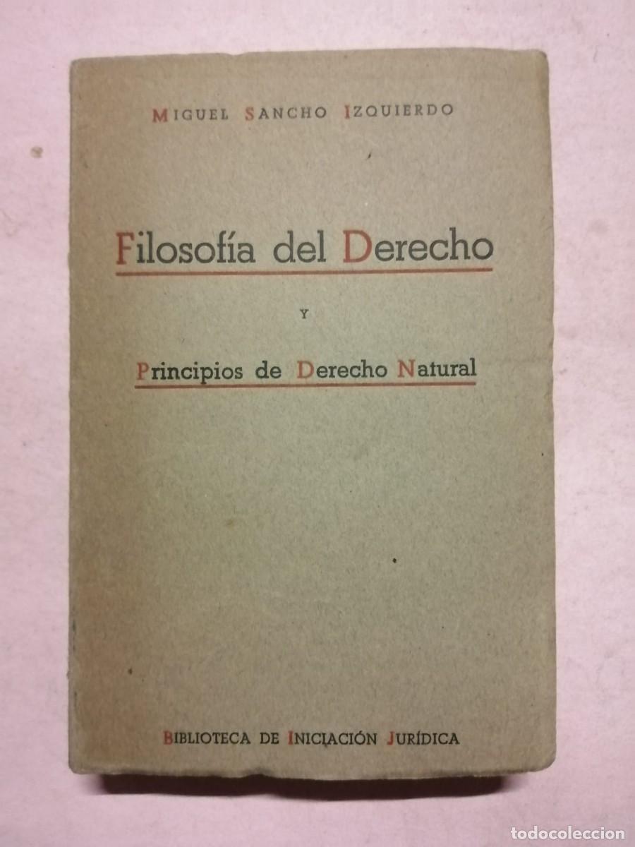 Libros de segunda mano: FILOSOFIA DEL DERECHO Y PRINCIPIO DE DERECHO NATURAL (MIGUEL SANCHO IZQUIERDO)
