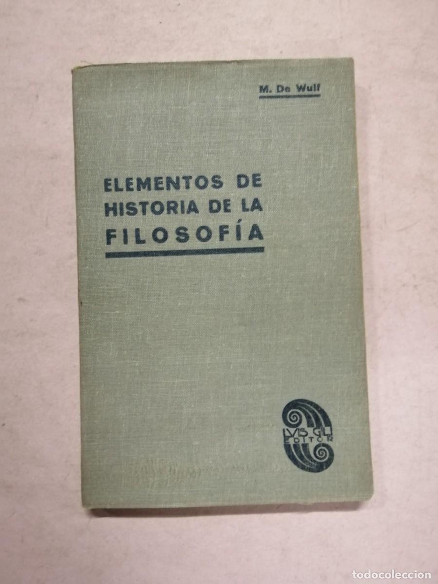 Libros de segunda mano: ELEMENTOS DE HISTORIA DE LA FILOSOFIA (M. DE WOLF)
