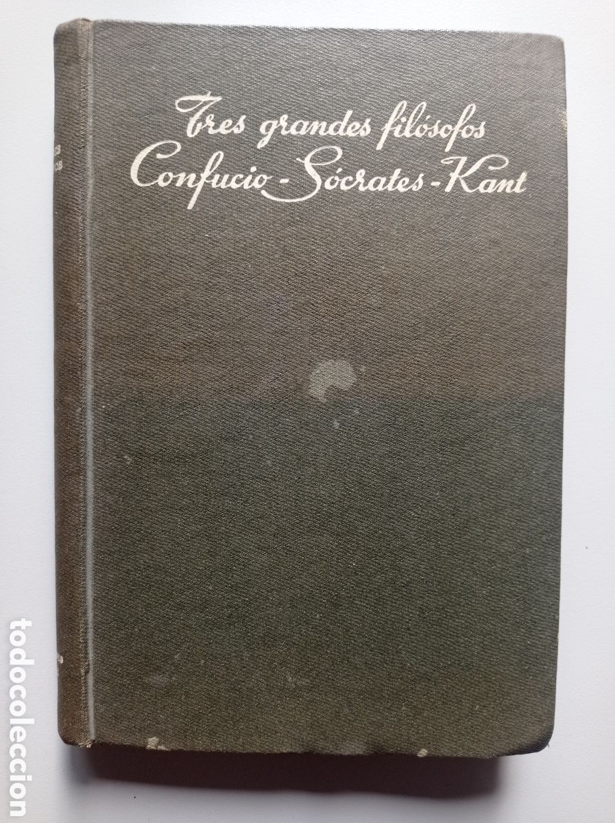 Libros de segunda mano: TRES GRANDES FIL&Oacute;SOFOS: CONFUCIO. S&Oacute;CRATES, KANT. EDITORIAL AVE. BARCELONA. 1942.