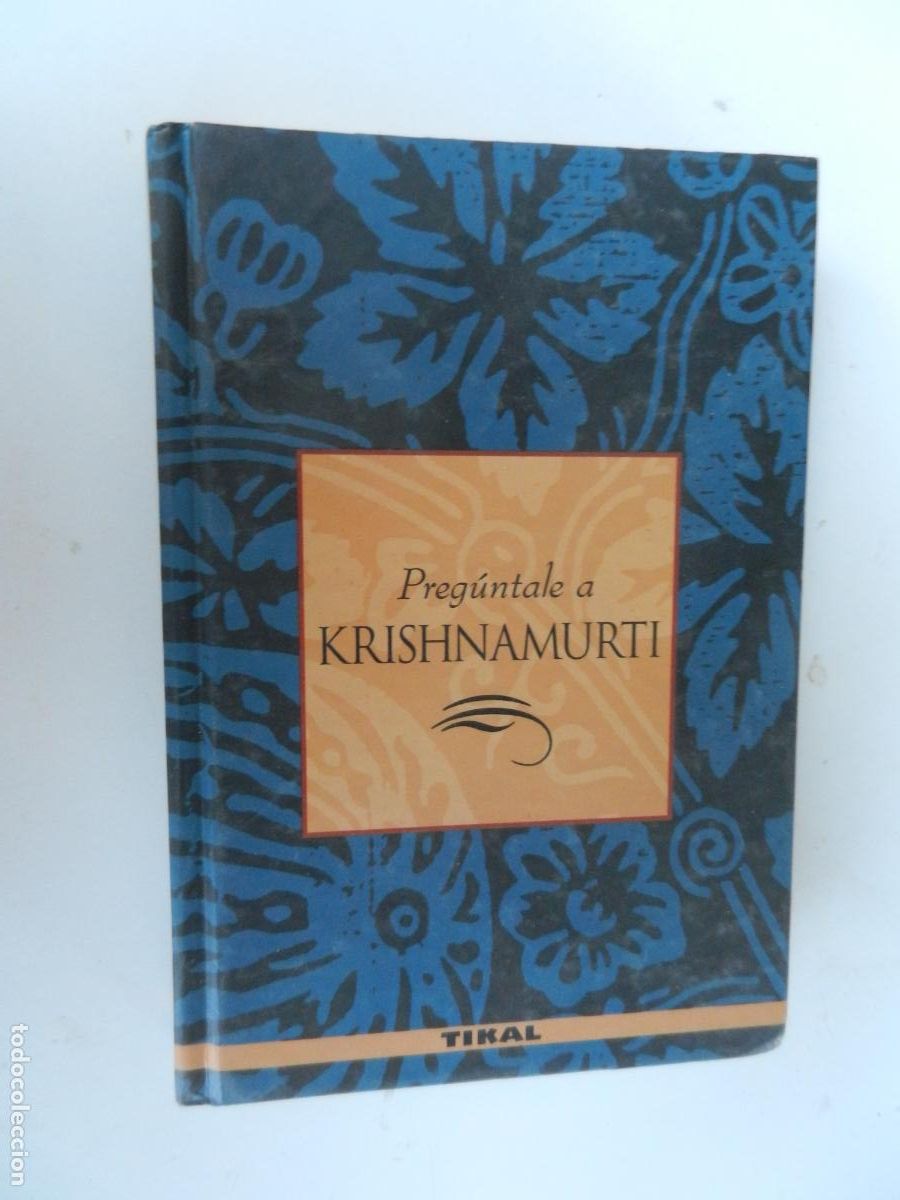 Libros de segunda mano: PREG&Uacute;NTALE A JIDDU KRISHNAMURTI - ANTONI COMPANYS - TIKAL EDICIONES 2014.