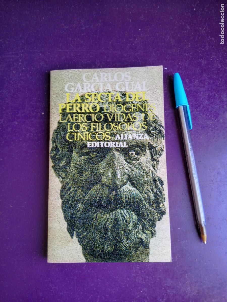 Libros de segunda mano: LA SECTA DEL PERRO - VIDA FILOSOFOS CINICOS GRIEGOS - CARLOS GARCIA GUAL - ALIANZA EDIT 1987 -