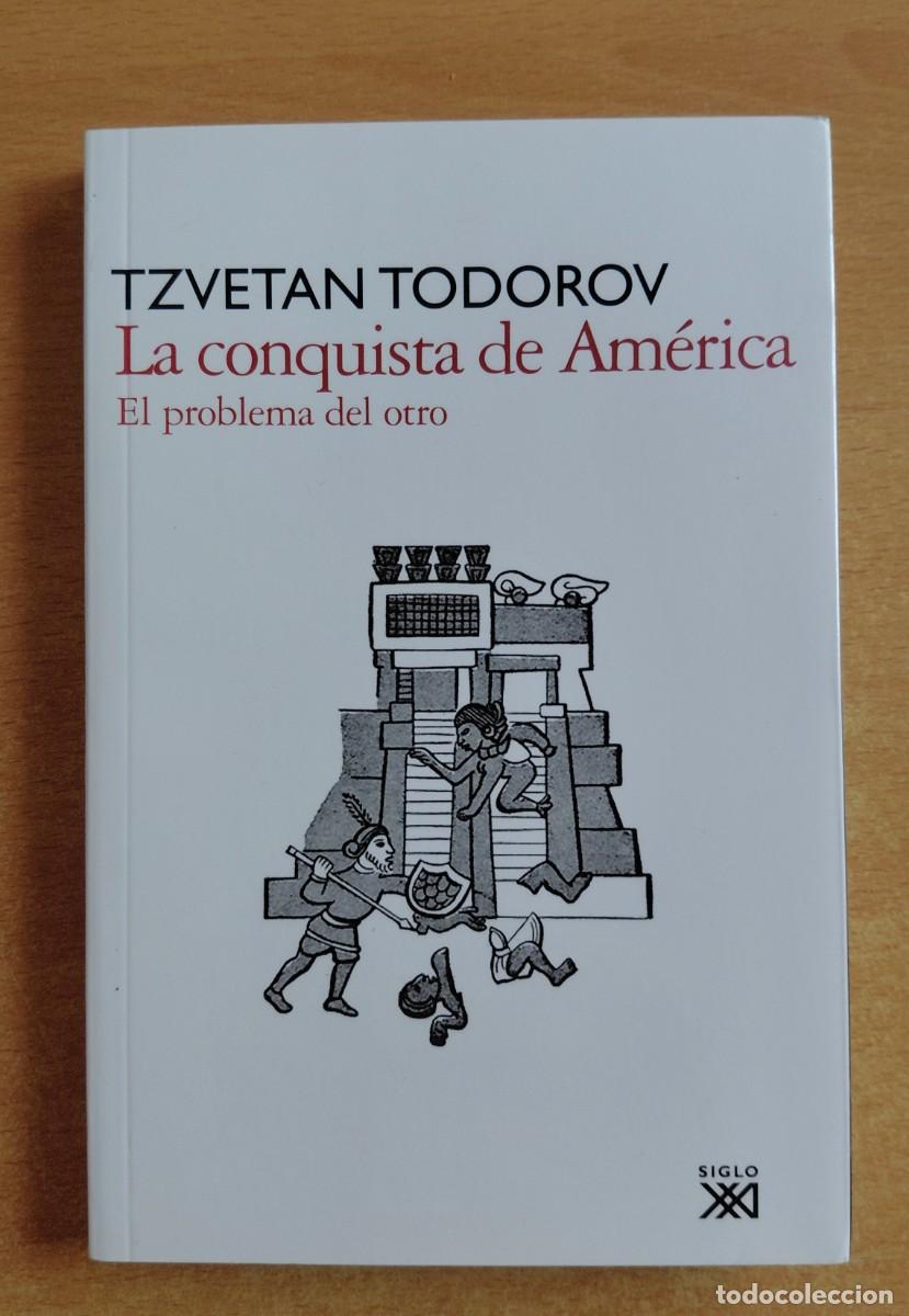 Libros de segunda mano: Tzvetan Todorov - La conquista de Am&eacute;rica. El problema del otro - Siglo XXI