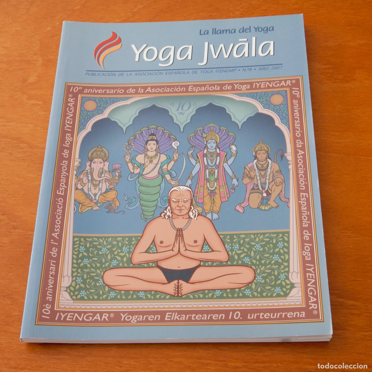 Libros de segunda mano: Yoga Jwala N&ordm; 8 &ndash; a&ntilde;o 2007 La llama del yoga 10&ordm; aniversario de la Asociaci&oacute;n Espa&ntilde;ola de yoga IYEN