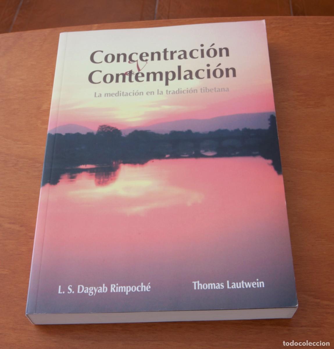 Libros de segunda mano: Concentraci&oacute;n y Contemplaci&oacute;n La meditaci&oacute;n en la tradici&oacute;n tibetana L.S. Dagyab Rimpoche &ndash; Thomas L
