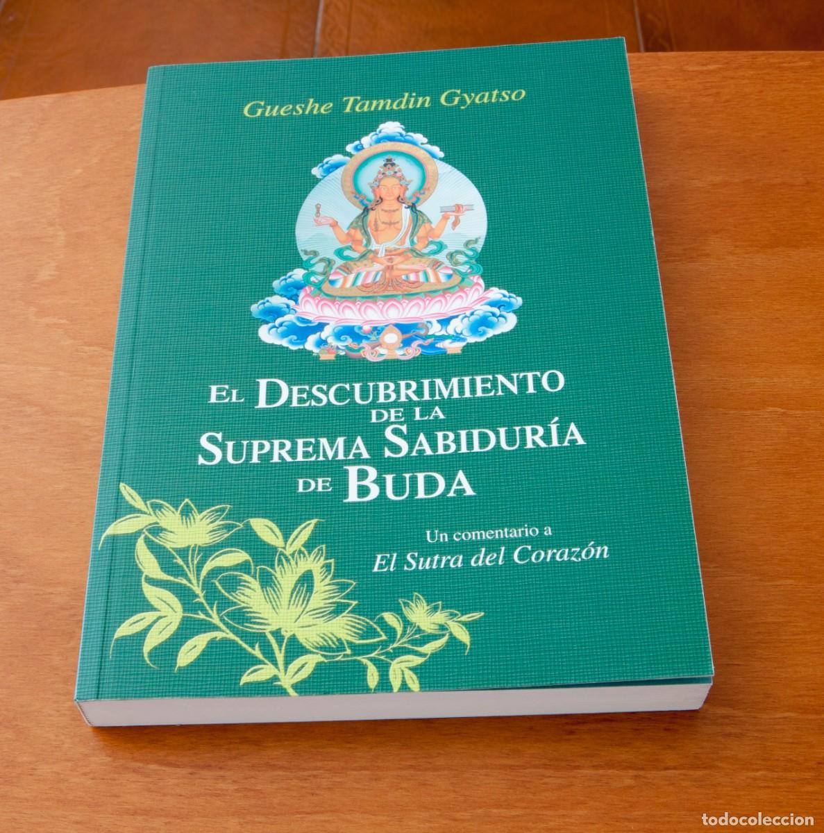Libros de segunda mano: EL DESCUBRIMIENTO DE LA SUPREMA SABIDUR&Iacute;A DE BUDA Gueshe Tamdin Gyatso Un comentario a El Sutra del