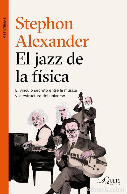 Livres d'occasion: El jazz de la f&iacute;sica. - Alexander, Stephon.