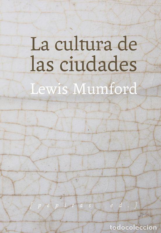 Libros de segunda mano: La cultura de las ciudades. - Mumford, Lewis.