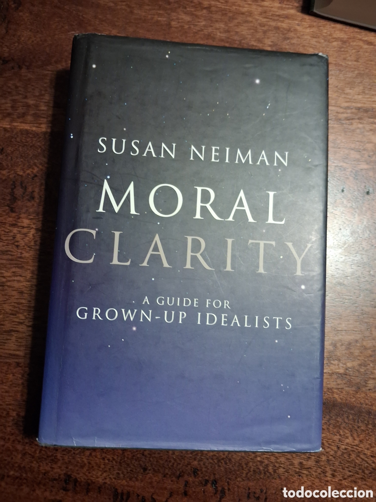 Libros de segunda mano: Moral Clarity : A Guide for Grown-Up Idealists. Susan Neiman