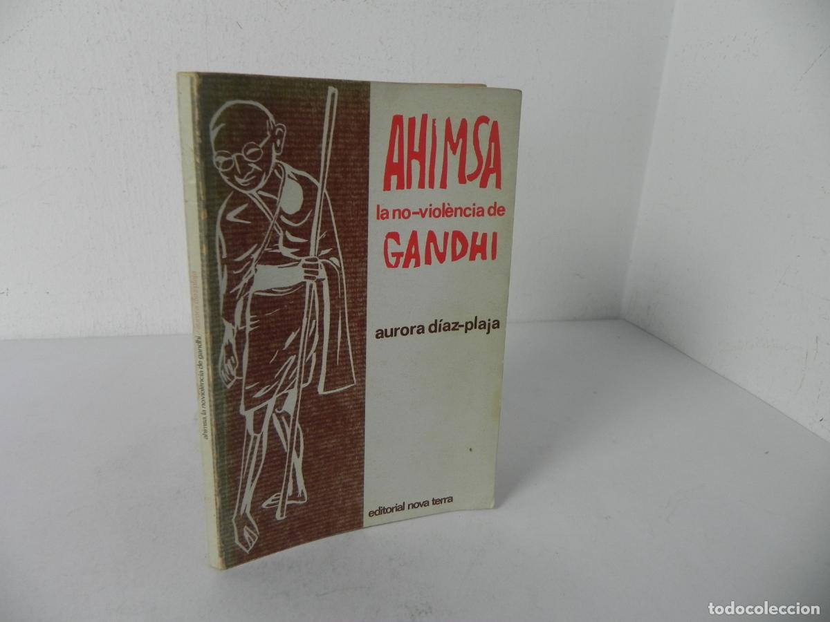 Libros de segunda mano: AHIMSA LA NO-VIOL&Egrave;NCIA DE GANDHI (AURORA DIAZ-PLAJA) EDITORIAL NOVA TERRA-1971 1&ordf; EDICI&Oacute; (CATAL&Aacute;N)