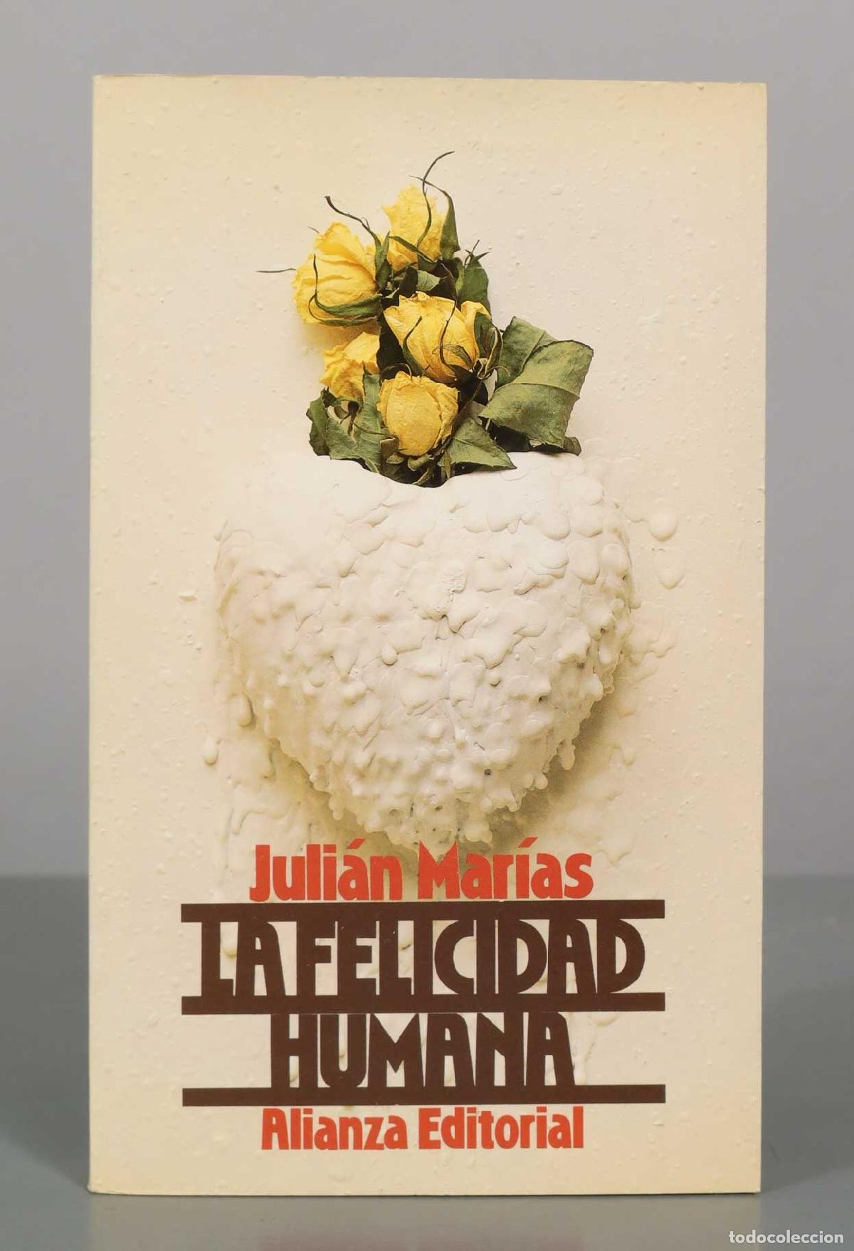 Libros de segunda mano: La felicidad humana - Juli&aacute;n Mar&iacute;as - Alianza Editorial
