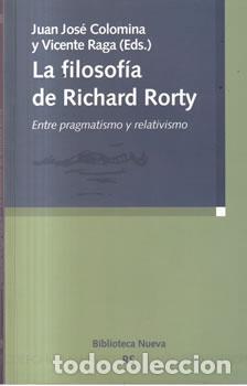 Libros de segunda mano: La filosof&iacute;a de Richard Rorty - Juan Jos&eacute; Colomina / Vicente Raga (Eds.)