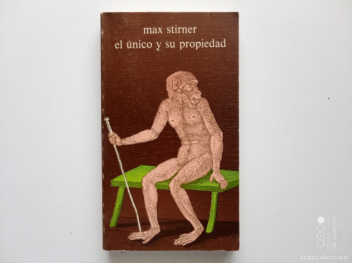 Libros de segunda mano: MAX STIRNER. EL &Uacute;NICO Y SU PROPIEDAD. 1974.
