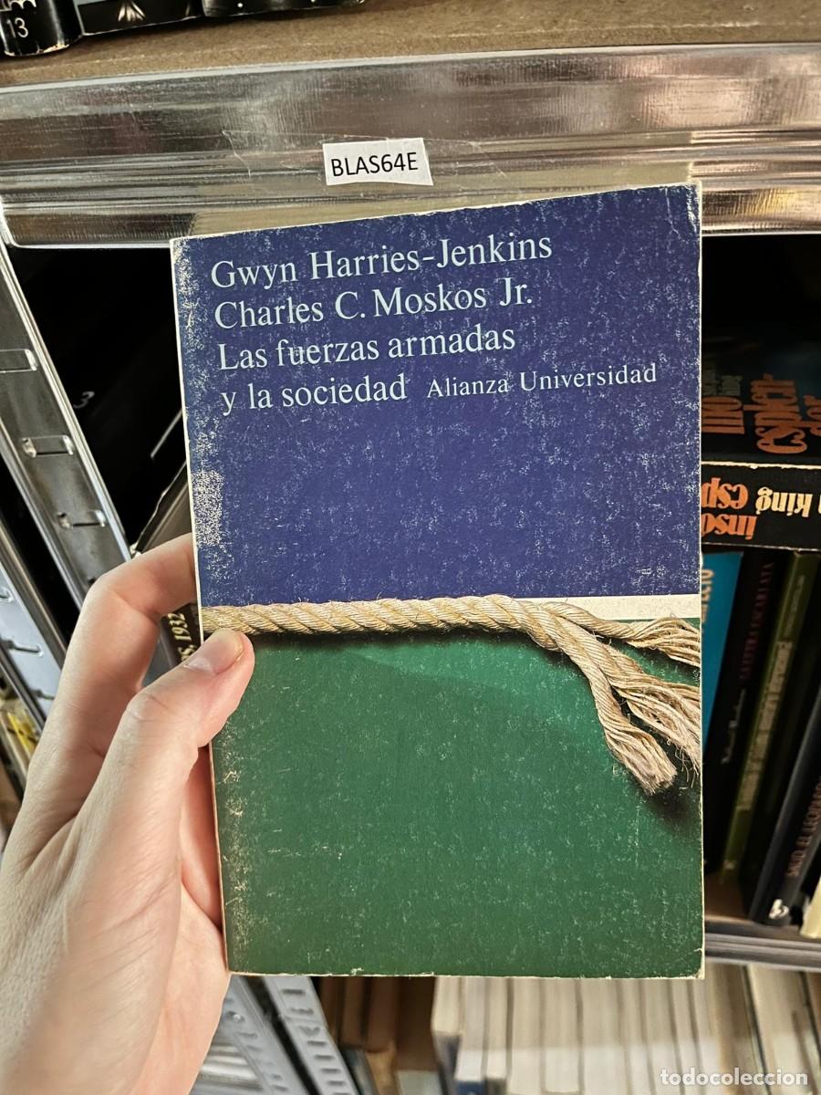 Libros de segunda mano: BLAS64E Gwyn Harries-Jenkins / Charles C. Moskos Jr., Las fuerzas armadas y la sociedad, Alianza Edi