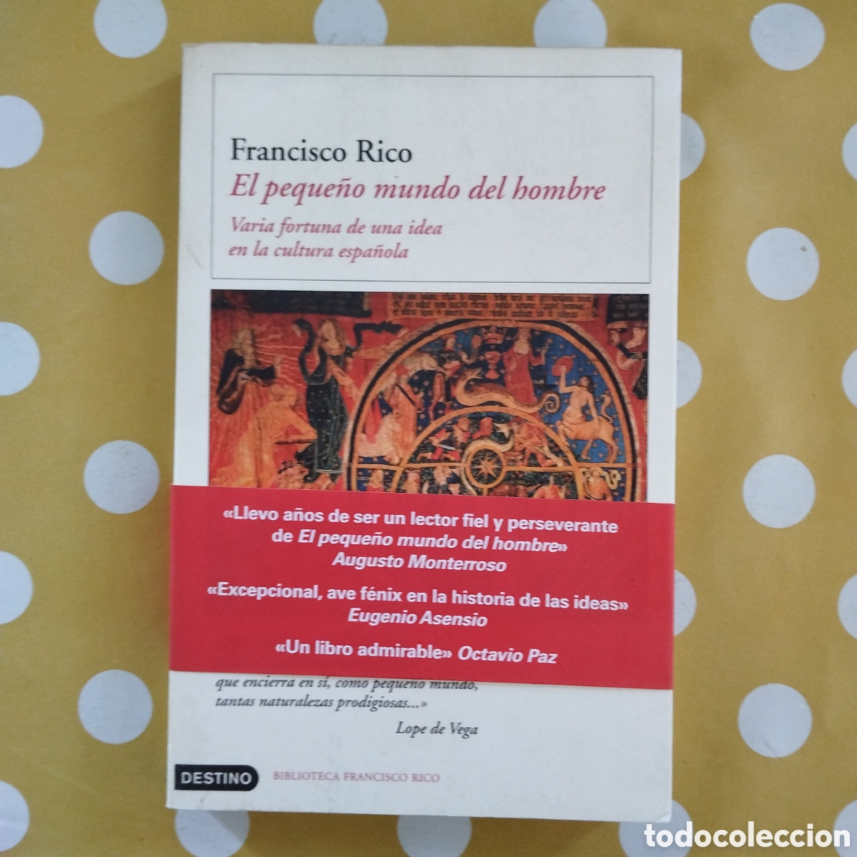 Libros de segunda mano: FRANCISCO RICO EL PEQUE&Ntilde;O MUNDO DEL HOMBRE DESTINO 2005 VARIA FORTUNA IDEA CULTURA ESPA&Ntilde;OLA