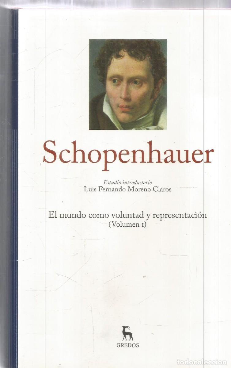 Libros de segunda mano: ARTHUR SCHOPENHAUER. EL MUNDO COMO VOLUNTAD Y REPRESENTACION. VOLUMEN I