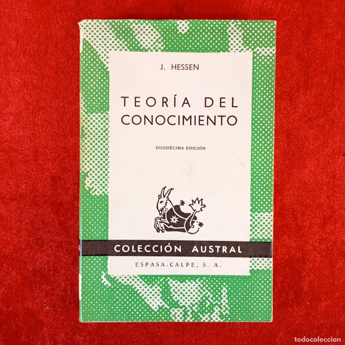 Libros de segunda mano: J. HESSEN - TEOR&Iacute;A DEL CONOCIMIENTO - COLECCION AUSTRAL - ESPASA-CALPE - 1970 / 1007
