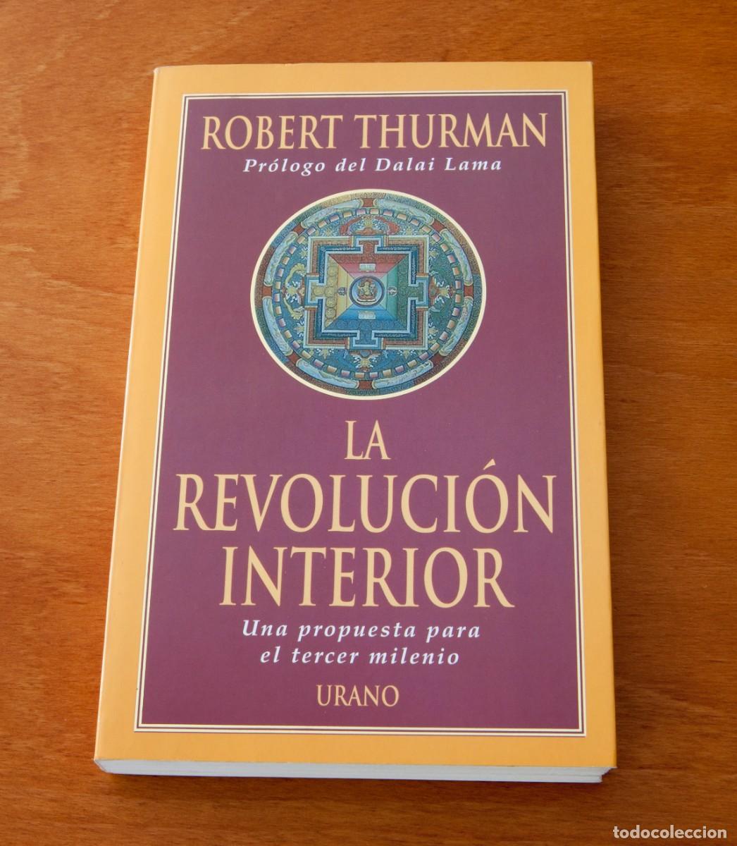 Libros de segunda mano: LA REVOLUCI&Oacute;N INTERIOR ROBERT THURMAN Pr&oacute;logo del Dalai Lama Una propuesta para el tercer milenio UR