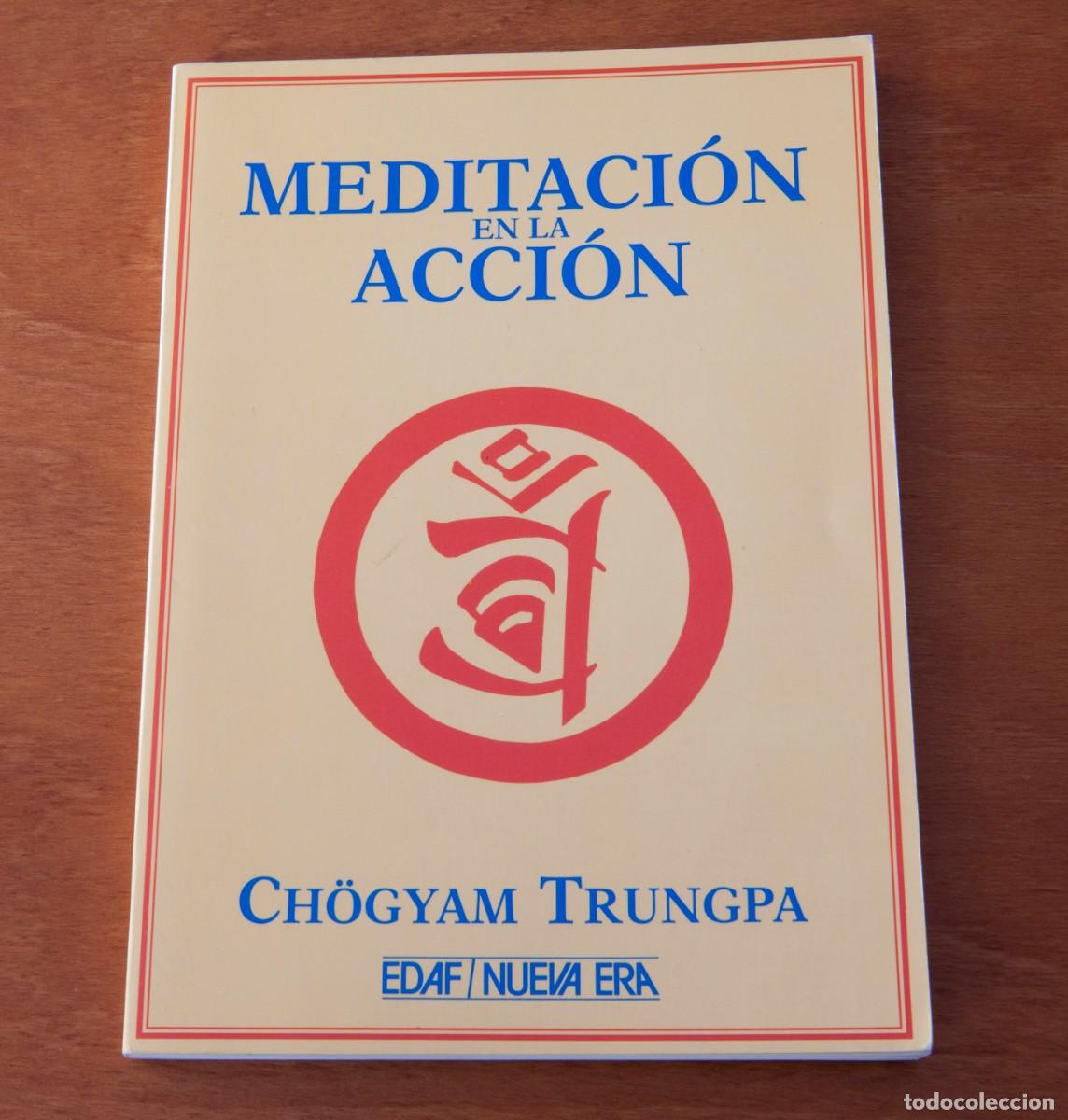 Libros de segunda mano: MEDITACI&Oacute;N EN LA ACCI&Oacute;N CH&Ouml;GYAM TRUNGPA EDAF/NUEVA ERA